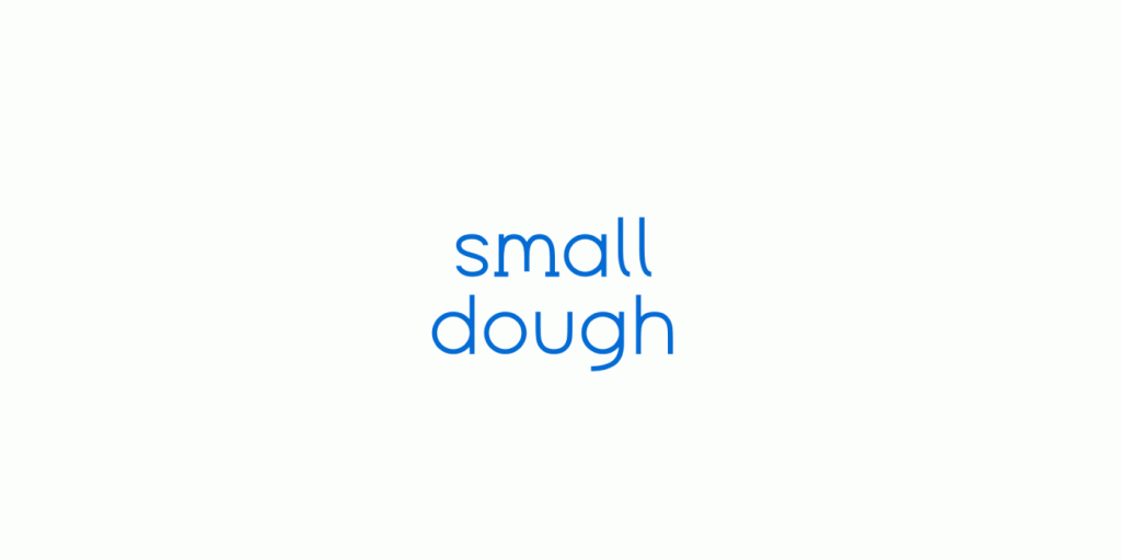 Small Dough